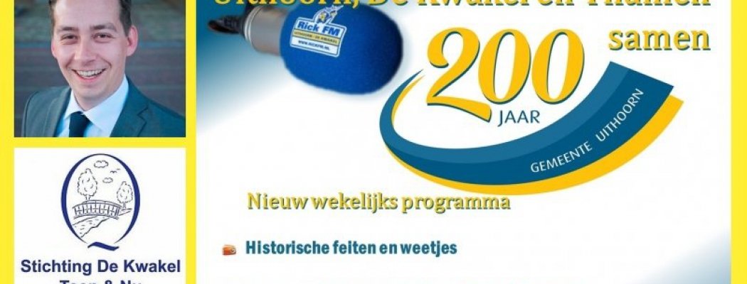 Rick FM de zevende uitzending van Uithoorn, De Kwakel en Thamen 200 jaar samen