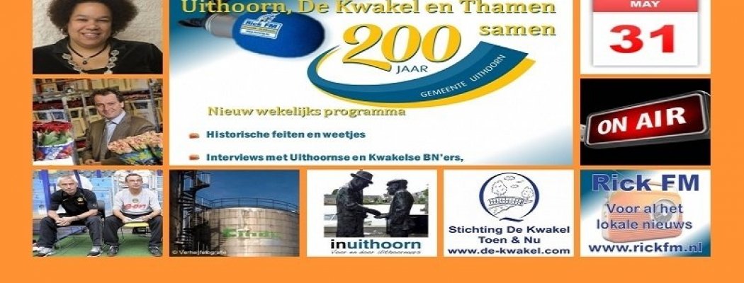 Zondag 31 mei de zestiende uitzending van Uithoorn, De Kwakel en Thamen 200 jaar samen
