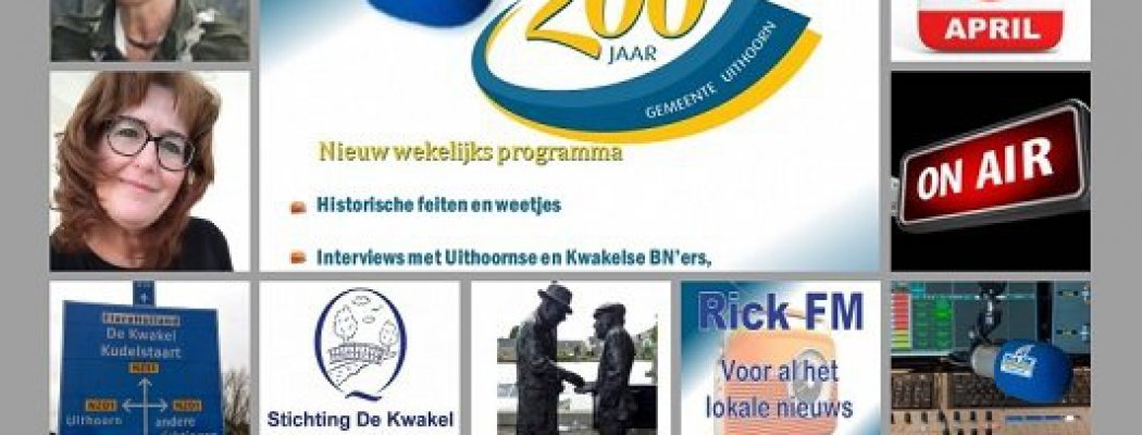 Rick FM: de achtste uitzending van Uithoorn, De Kwakel en Thamen 200 jaar samen, Gemeente Uithoorn.