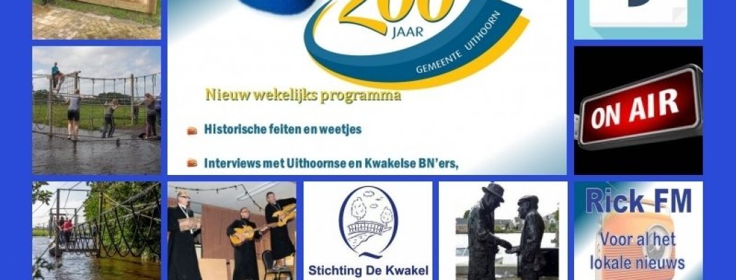 9 augustus op Rick FM de 26e uitzending van Uithoorn, De Kwakel en Thamen 200 jaar samen