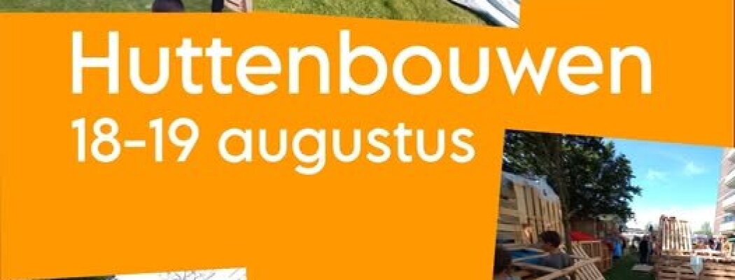 Huttenbouwen terug naar ‘De Scheg’