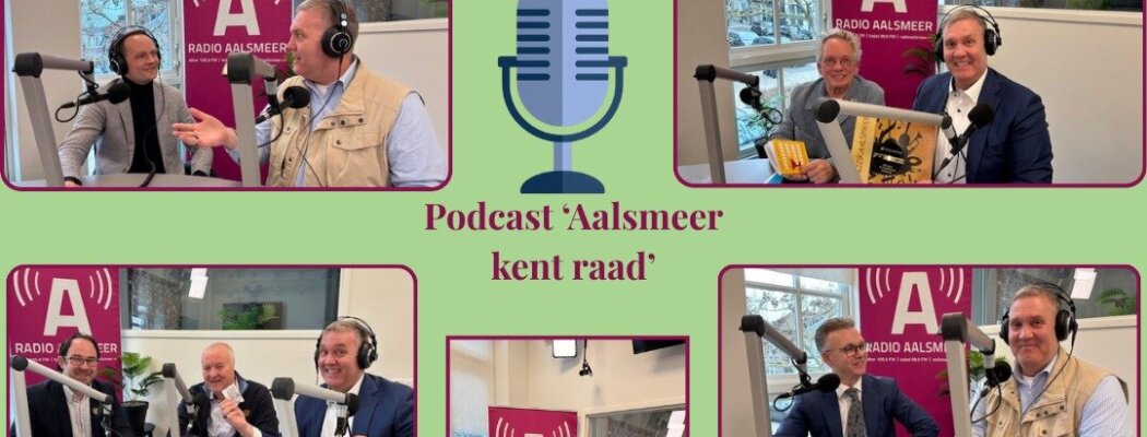 Podcast ‘Aalsmeer kent raad’