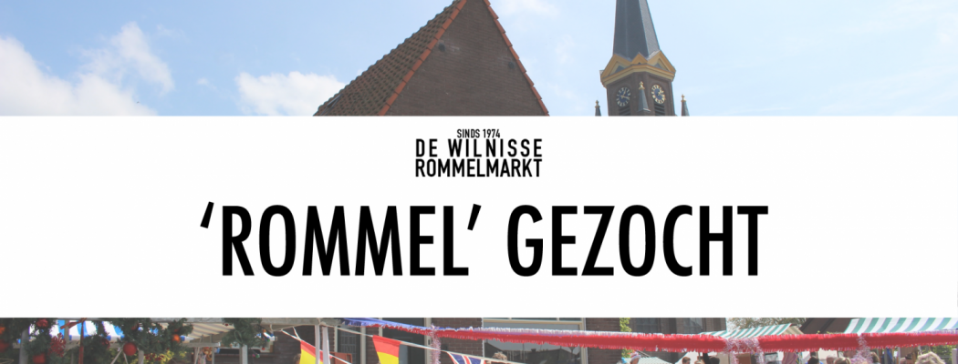'Rommel' gezocht voor 45ste Wilnisse Rommelmarkt