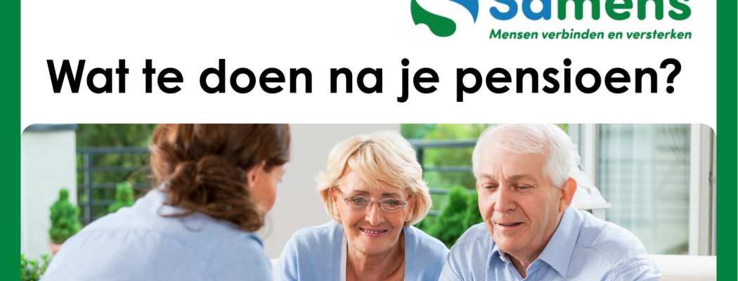 Wat te doen na je pensioen?